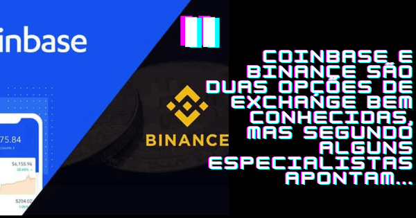 Binance vs Coinbase: qual a melhor exchange?